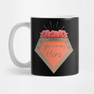 you are my hero mom Mug